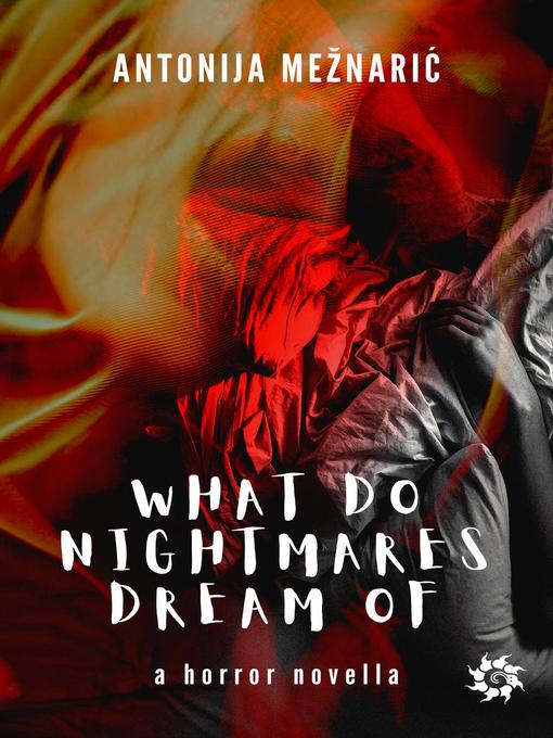 Title details for What do Nightmares Dream of by Antonija Meznaric - Wait list